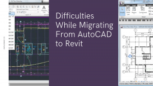 Difficulties While Migrating From AutoCAD to Revit